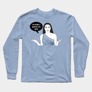 Quarter Life Crisis Long Sleeve T-Shirt